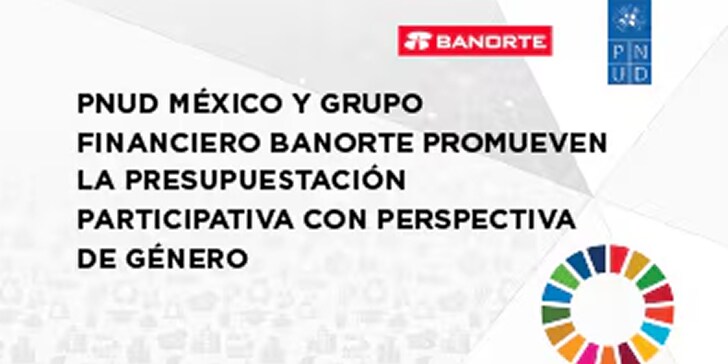 PNUD M&eacute;xico y GFNorte promueven la presupuestaci&oacute;n participativa con perspectiva de g&eacute;nero