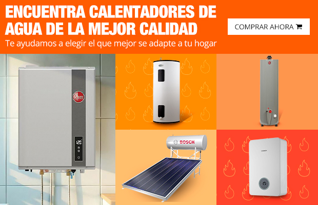 Encuentra calentadores de agua de la mejor calidad - Te ayudamos a elegir el que mejor se adapte a tu hogar