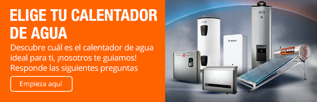 ¡Elige el calentador de agua ideal! - Responde las siguientes preguntas y descubre cuál es el calentador de agua que necesitas