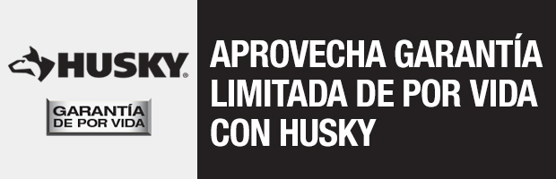 Aprovecha Garantía limitada de por vida con Husky